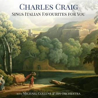 Charles Craig Sings Italian Favourites for You by Michael Collins & His Orchestra