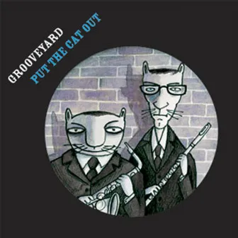 Put The Cat Out by Grooveyard