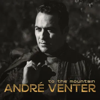 To the Mountain by André Venter