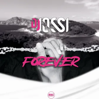 Forever by DJ Jossi