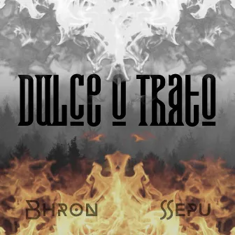 Dulce o Trato by Bhron