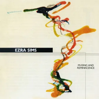 Ezra Sims: Musing and Reminiscence by Ezra Sims