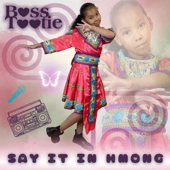 Say It in Hmong by Boss Tootie