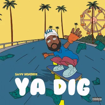 Ya Dig by Savv Hendrix