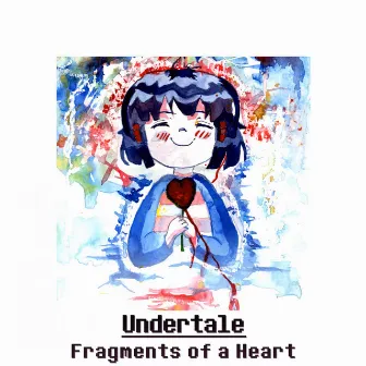 Undertale: Fragments of a Heart by Laura Platt