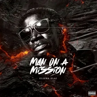 Man on a Mission by Elisha Elai