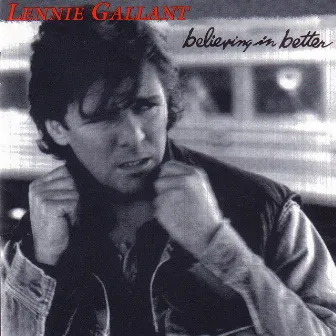 Believing in Better by Lennie Gallant