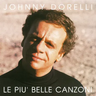 Le Piu' Belle Canzoni by Johnny Dorelli