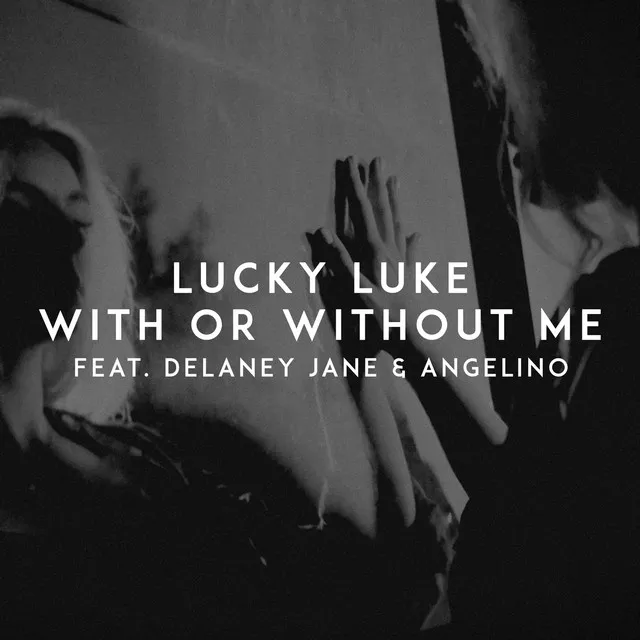 With Or Without Me (feat. Delaney Jane & Angelino)