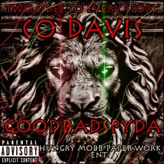 Two Sides to Every Story by Good Bad Spyda