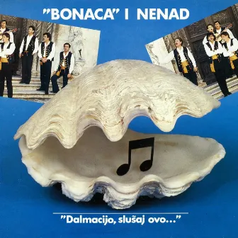 Dalmacijo, Slušaj Ovo ... by Klapa Bonaca