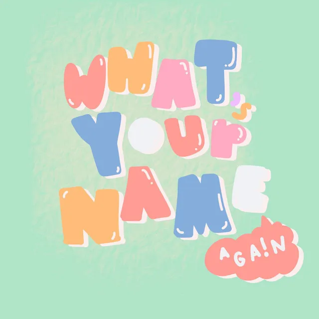 What's Your Name Again - Challenge Version