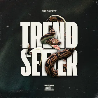 Trend Setter by BBG Smokey