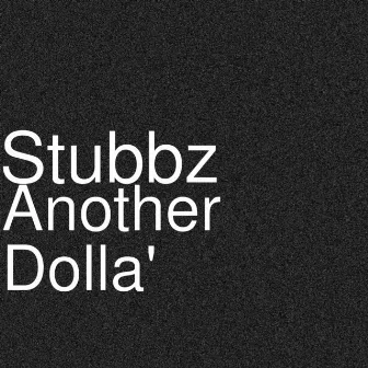 Another Dolla' by Stubbz