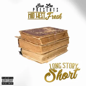 Long Story Short by Midwest Fresh