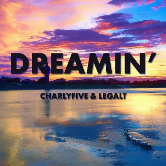 Dreamin' by LegalT