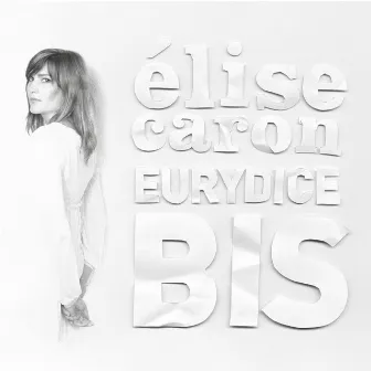 Eurydice bis by Elise Caron