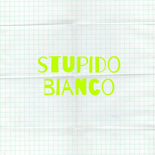 STUPIDO BIANCO