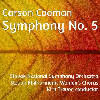 Carson Cooman: Symphony No. 5 by Slovak National Symphony Orchestra