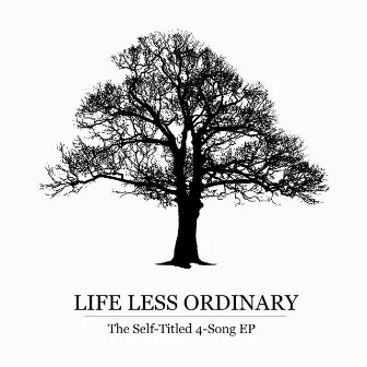 The Self-Titled 4-Song EP by Life Less Ordinary