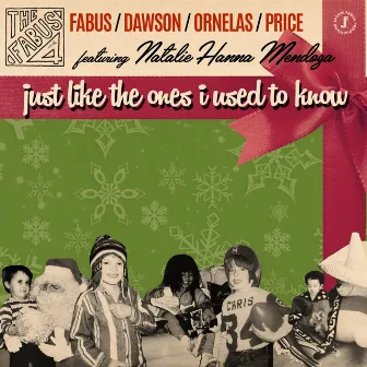 Just Like the Ones I Used to Know by The Fabus Four