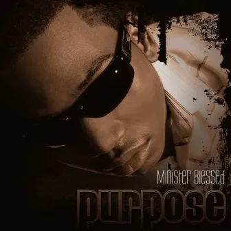 Purpose by Minister Blessed