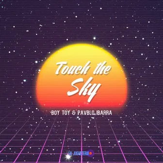 Touch the Sky by Boy Toy