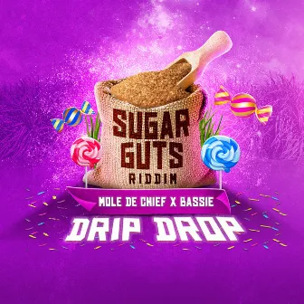 Drip Drop (Sugar Guts Riddim) by Bassie