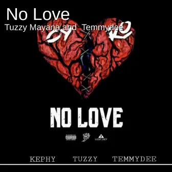 No Love by Tuzzy Mayana