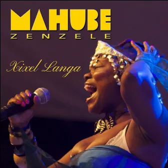 Mahube Zenzele by Xixel Langa