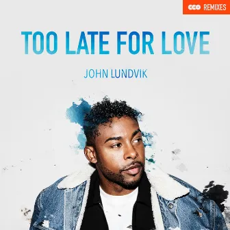 Too Late For Love (Remixes) by John Lundvik