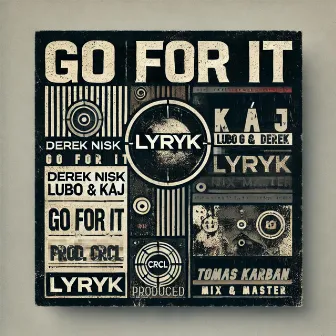 GO FOR IT by Derek Nisk