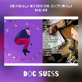 Chemically Dependent: Emotionally Vacant by Doc Suess