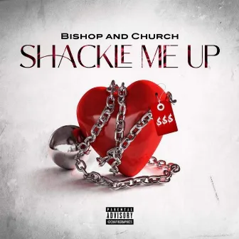 Shackle Me Up by Kevin Church Johnson