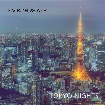 Tokyo Nights by Earth & Air