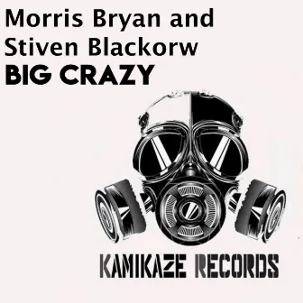 Big Crazy by Stiven Blackorw