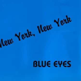 New York New York by Blue Eyes