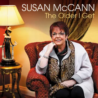 The Older I Get by Susan McCann