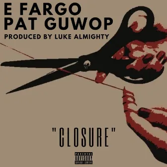 Closure by E Fargo