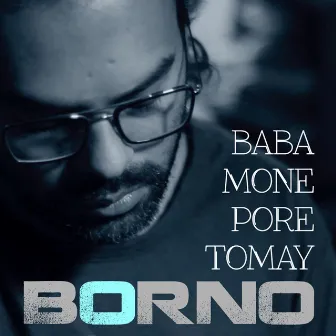 Baba Mone Pore Tomay by Unknown Artist