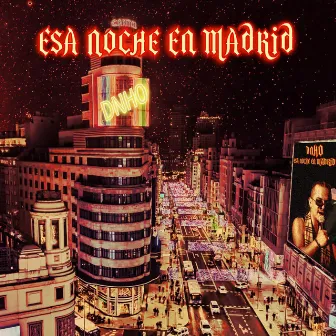 ESA NOCHE EN MADRID by DNHO