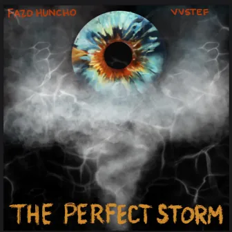 The Perfect Storm by Fazo Huncho