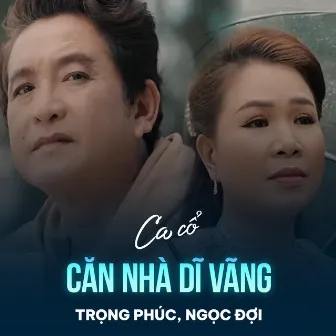 Căn Nhà Dĩ Vãng by Ngọc Đợi