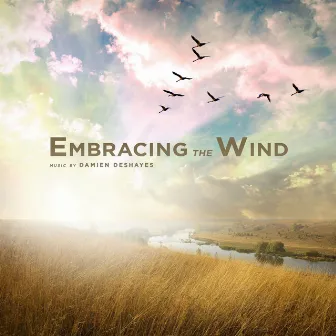 Embracing the Wind by Damien Deshayes