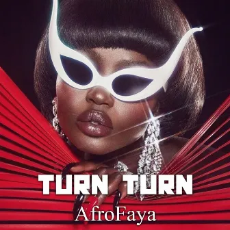 Turn Turn by AfroFaya