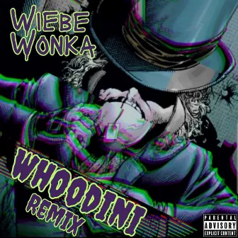 Whoodini (Remix) by Wiebe Wonka