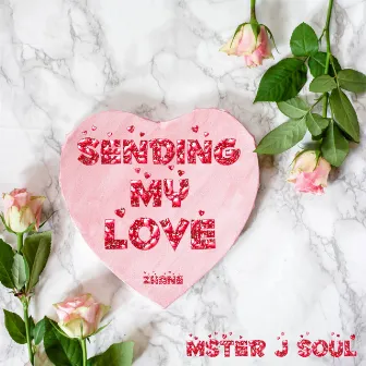 Sending My Love by Johnny Mster J Soul