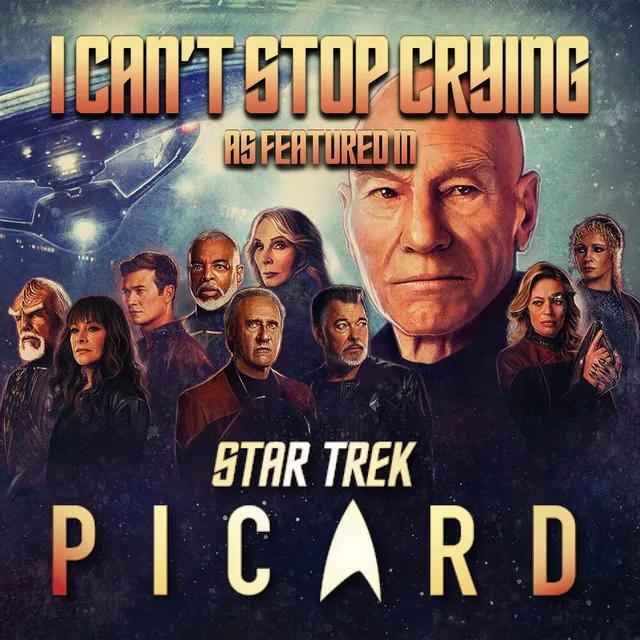 I Can't Stop Crying (As Featured In "Star Trek: Picard") (Original TV Series Soundtrack)