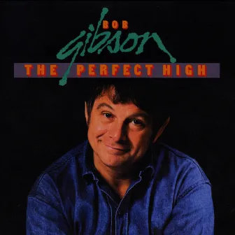 The Perfect High by Bob Gibson