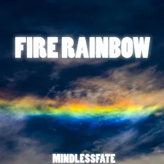 Fire Rainbow by MindlessFate